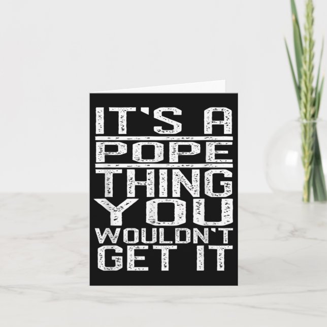 Its A Pope Thing You Wouldnt Get It Last Name  Card (Front)