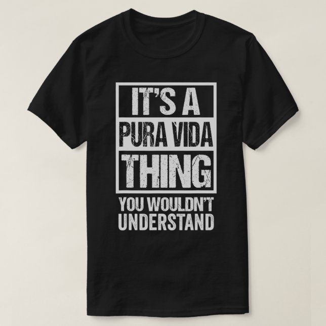 It's A Pura Vida Thing You Wouldn't Understand Cos T-Shirt (Design Front)