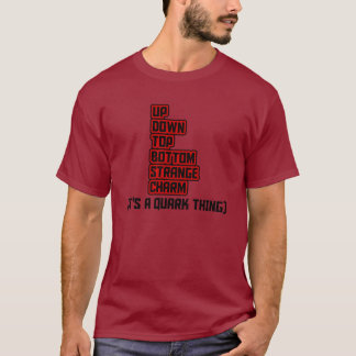 IT'S A QUARK THING T-Shirt