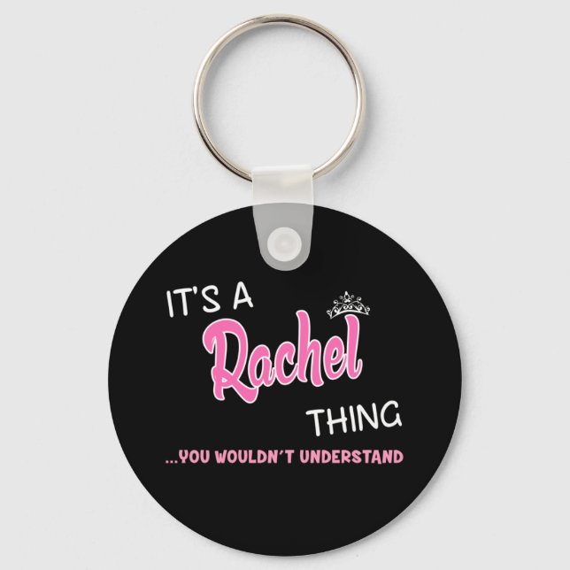 It's a Rachel thing you wouldn't understand Keychain (Front)
