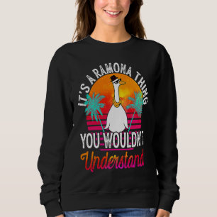 It's A Ramona Thing You Wouldn't Understand  Ramon Sweatshirt