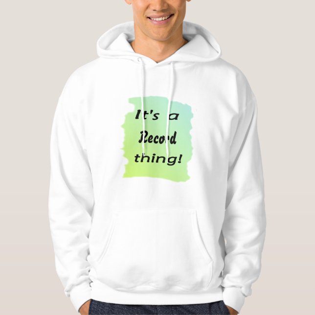 It's a record thing! hoodie (Front)