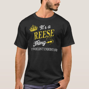 It's a REESE Thing You Wouldn't Understand T-Shirt