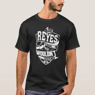 It's A Reyes Thing T-Shirt
