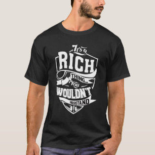 It's A Rich Thing T-Shirt