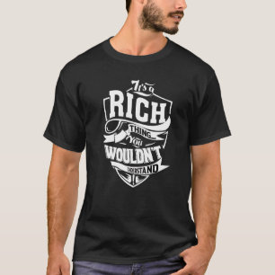It's A Rich Thing T-Shirt
