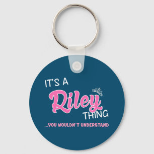 It's a Riley thing you wouldn't understand Keychain
