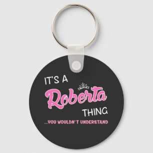 It's a Roberta thing you wouldn't understand Keychain