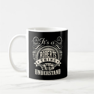 It'S A Roberts Thing You Wouldn'T Understand Perso Coffee Mug