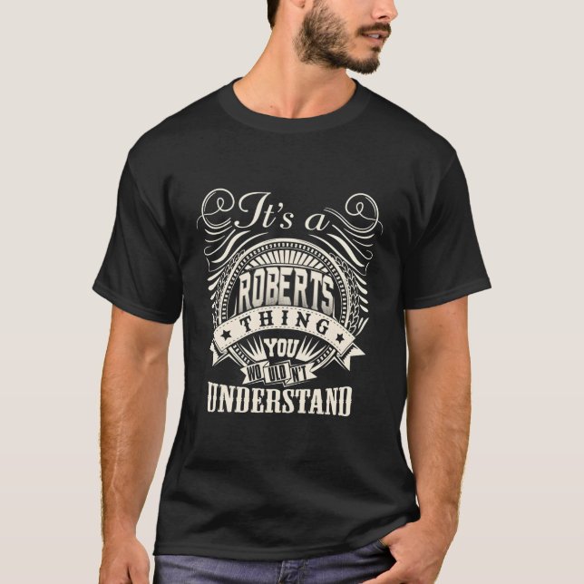 It'S A Roberts Thing You Wouldn'T Understand Perso T-Shirt (Front)