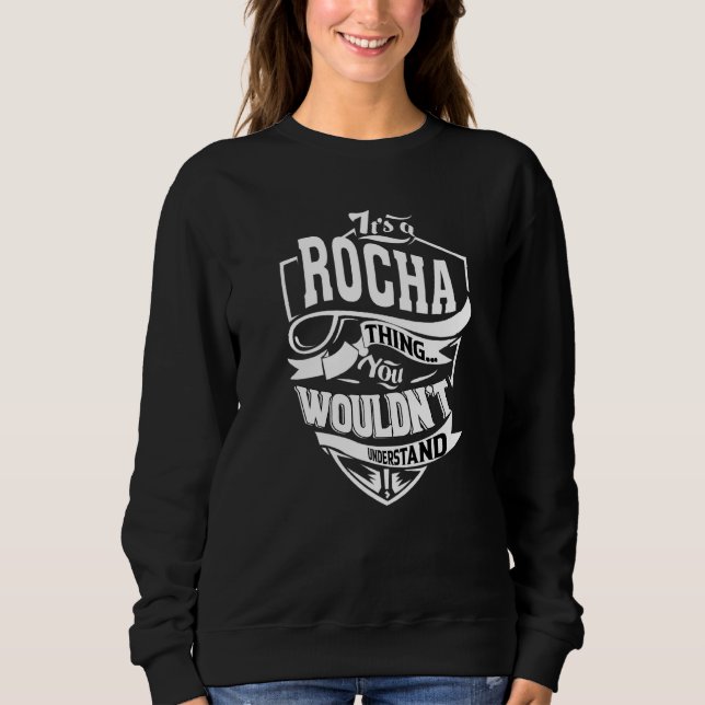 It's A Rocha Thing Sweatshirt (Front)