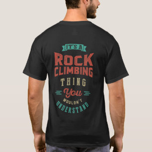 It's a Rock Climbing Thing   T-shirt