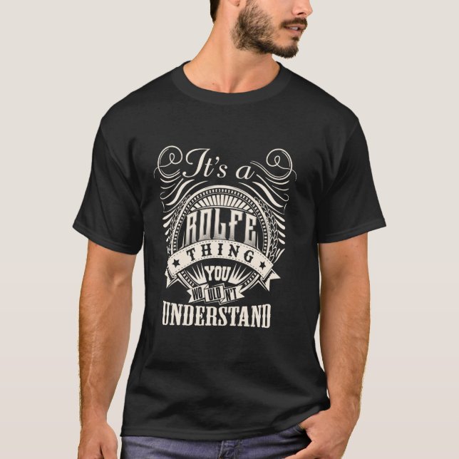 It's A ROLFE Thing You Wouldn't Understand ROLFE F T-Shirt (Front)