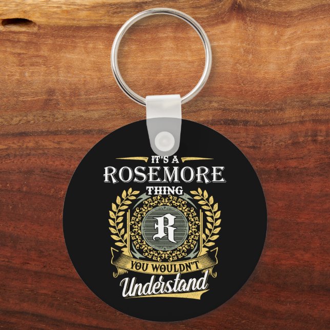 It's a Rosemore Thing You Wouldn't Understand Keychain (Front)