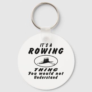 It's a Rowing thing you would not understand. Keychain