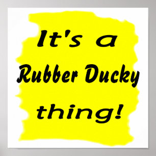 It's a rubber ducky thing! poster