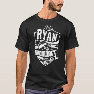 It's A Ryan Thing T-Shirt