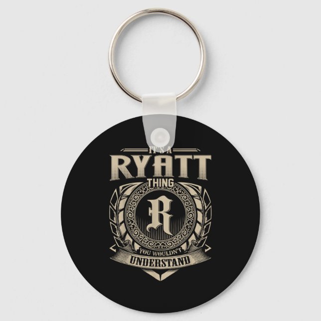 It's A Ryatt Thing You Wouldn't Understand Funny N Keychain (Front)