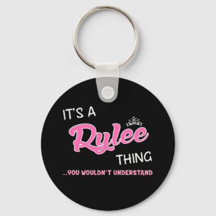 It's a Rylee thing you wouldn't understand Keychain