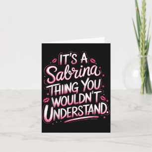 Its A Sabrina Thing You Wouldn't Understand Women  Card