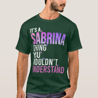 Its A Sabrinahing You Wouldnt Understand Sabrina v T-Shirt
