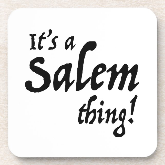 Its a Salem Thing Coaster (Front)