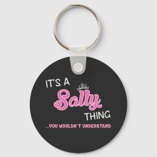 It's a Sally thing you wouldn't understand Keychain
