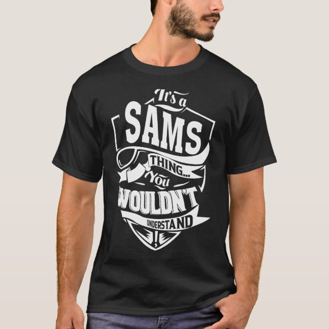 It's a SAMS Thing   T-Shirt (Front)