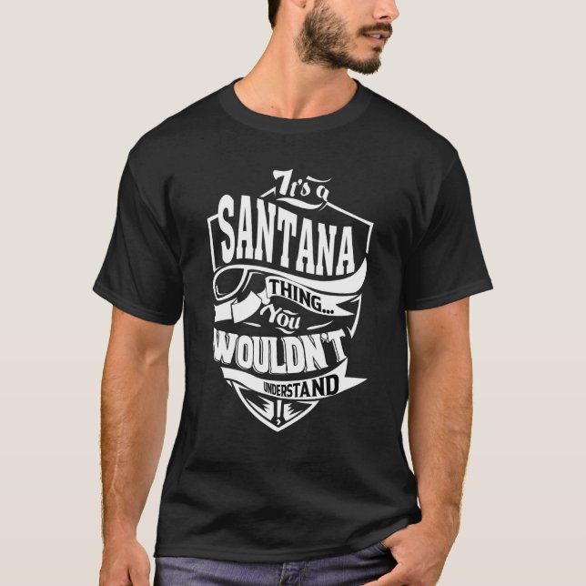 It's A Santana Thing   T-Shirt (Front)