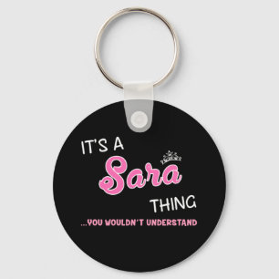 It's a Sara thing you wouldn't understand Keychain