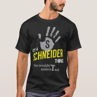 It's a SCHNEIDER Thing You Wouldn't Understand T-Shirt