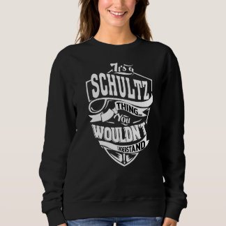 It's A Schultz Thing Sweatshirt