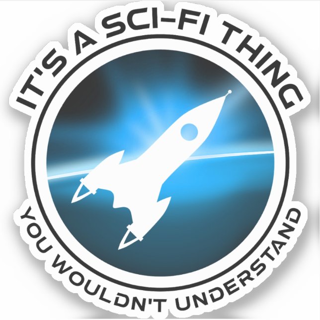 It's A Sci-Fi Thing - You Wouldn't Understand (Front)