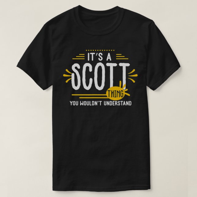 It's A Scott Thing Funny Men First Name Personaliz T-Shirt (Design Front)