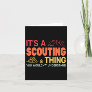 Its A Scouting Thing Backpackin Gcamping Boy Hikin Card