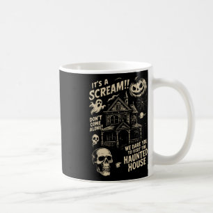It's A Scream Haunted House Halloween Spooky Seaso Coffee Mug