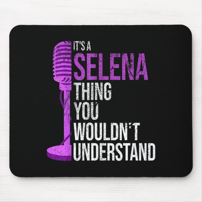 It's A Selena Thing You Wouldn't Understand - Funn Mouse Pad (Front)