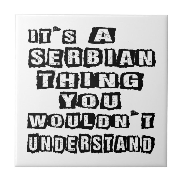 It's a Serbian thing you wouldn't understand Tile (Front)