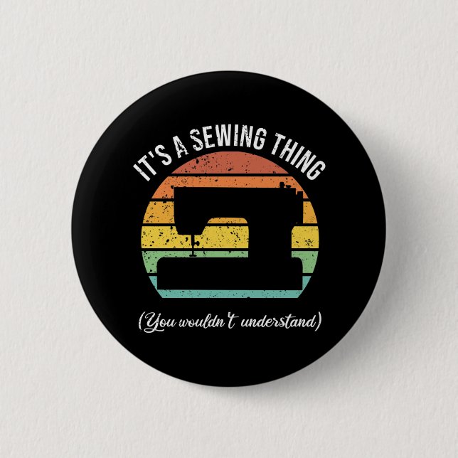 It's a Sewing Thing 2 Inch Round Button (Front)