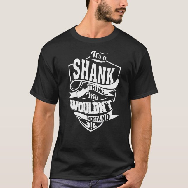 It's a SHANK Thing T-Shirt (Front)