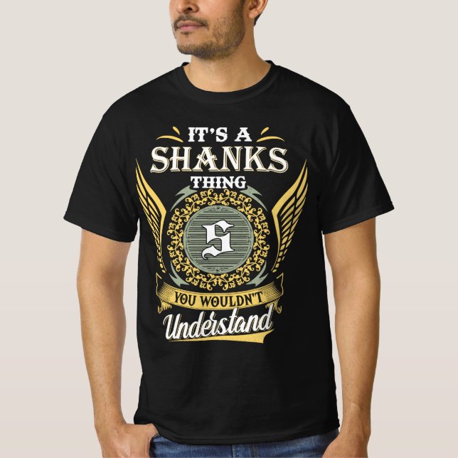 It's A Shanks Thing You Couldn't Understand T-Shirt (Front)