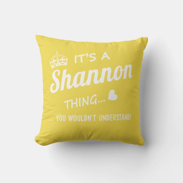 It's a SHANNON thing Throw Pillow (Front)