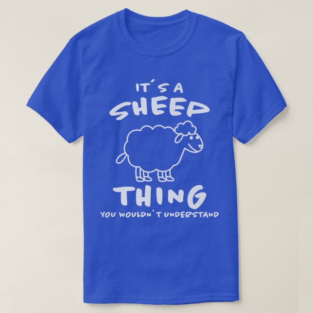 Its A Sheep Thing Sheep Farmer's House Sheep Lamb  T-Shirt (Design Front)