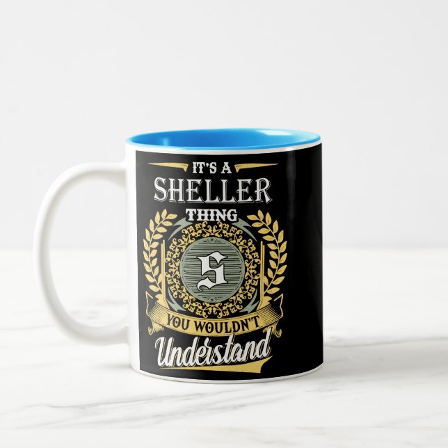  It's A Sheller Thing You Couldn't Understand Two-Tone Coffee Mug (Left)