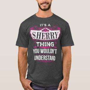 It's a SHERRY Thing you wouldn't Understand V2 T-Shirt