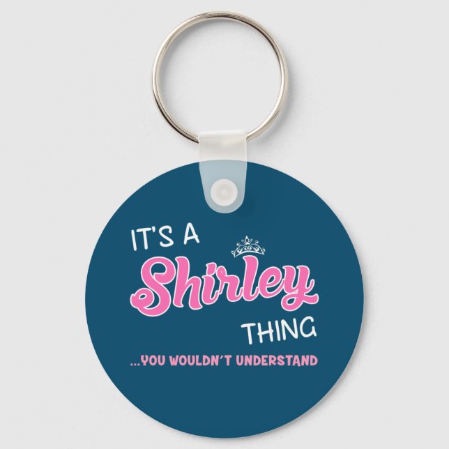 It's a Shirley thing you wouldn't understand Keychain (Front)