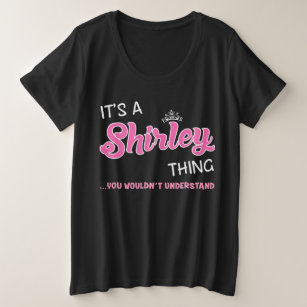 It's a Shirley thing you wouldn't understand Plus Size T-Shirt