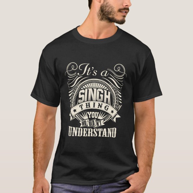 It'S A Singh Thing You Wouldn'T Understand Persona T-Shirt (Front)