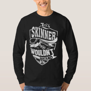 It's A Skinner Thing T-Shirt