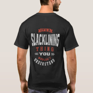It's a Slacklining Thing T-shirt